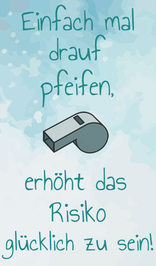 Drauf-pfeifen_m Drauf pfeifen