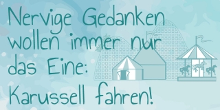 Nervige Gedanken_m Gedankenkarussell