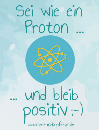 Sei wie ein Proton